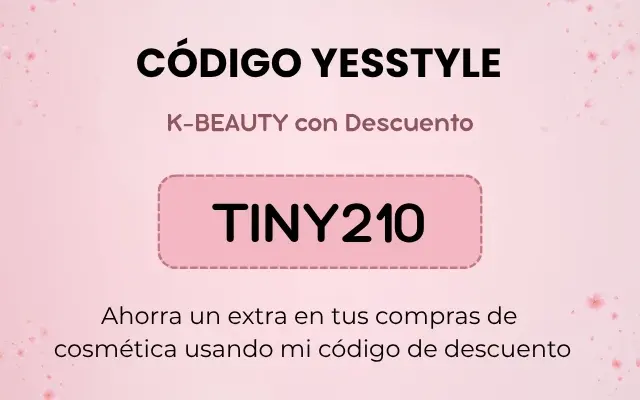 Codigo de descuento Yesstyle cosmética coreana. Código: TINY210