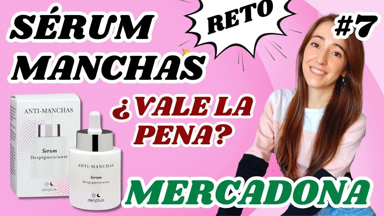 ¿El Sérum Despigmentante de Mercadona realmente funciona? 🤔 | Sérum Anti-Manchas Deliplus