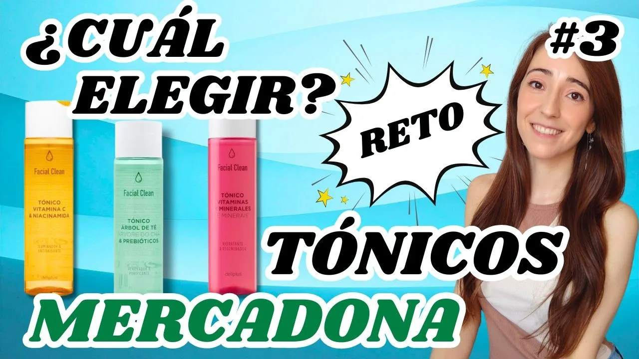 Guía Completa Tónicos Mercadona, ¿cuál elegir según tu piel?🤔 | Reto Mercadona