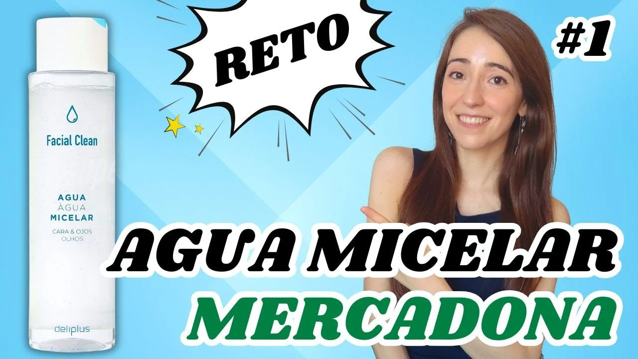 🧴Agua Micelar Mercadona: análisis completo, ¿vale la pena por 3€? 🤔 | Reto Mercadona