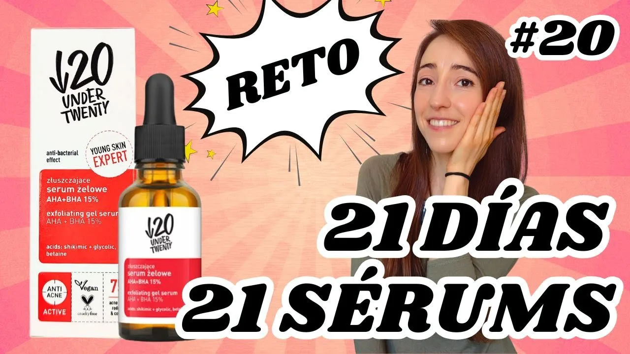 🔎 DÍA 20: Under 20 sérum exfoliante | 🎯 RETO 21 días: 21 sérums LOW COST Druni y Primor 🧴