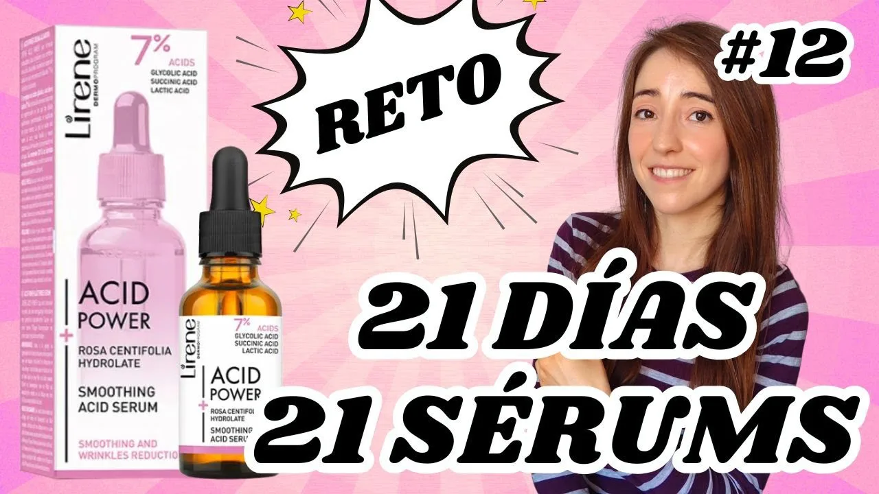 🔎DÍA 12: Lirene Acid Power sérum | 🎯 RETO 21 días: 21 sérums LOW COST Druni y Primor 🧴